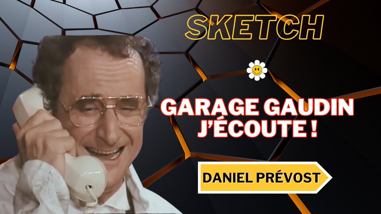 Daniel Prévost☎« Garage Gaudin, jécoute❗️»📞Sketch#Humour#danielprevost#garagegaudin#