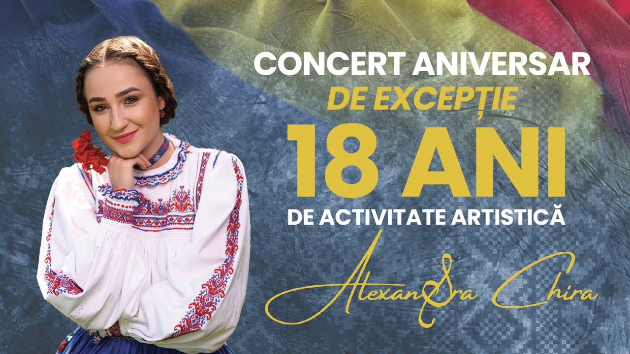 Alexandra Chira - CONCERT ANIVERSAR DE EXCEPȚIE - 18 ANI
