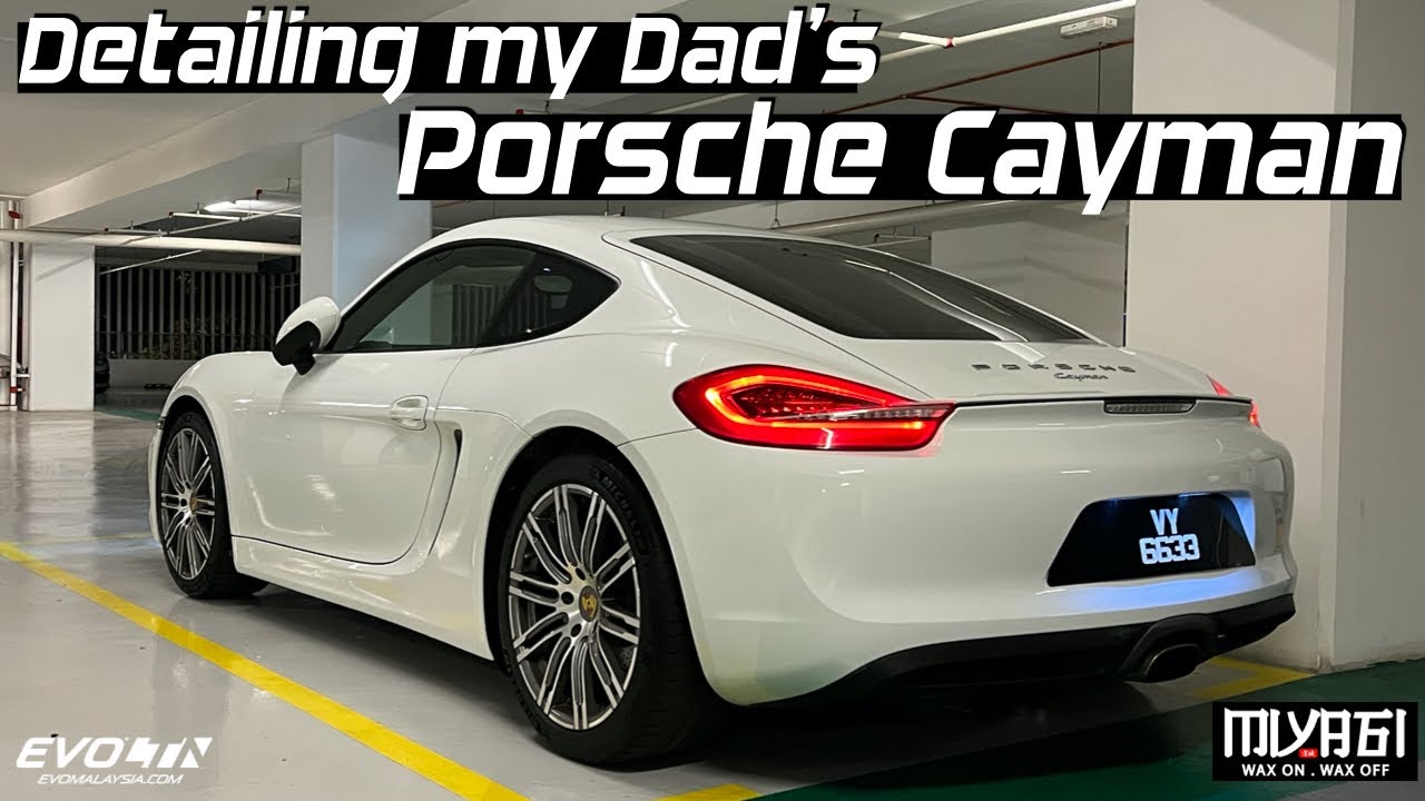 Detailing My Dad's Porsche Cayman | EvoMalaysia.com