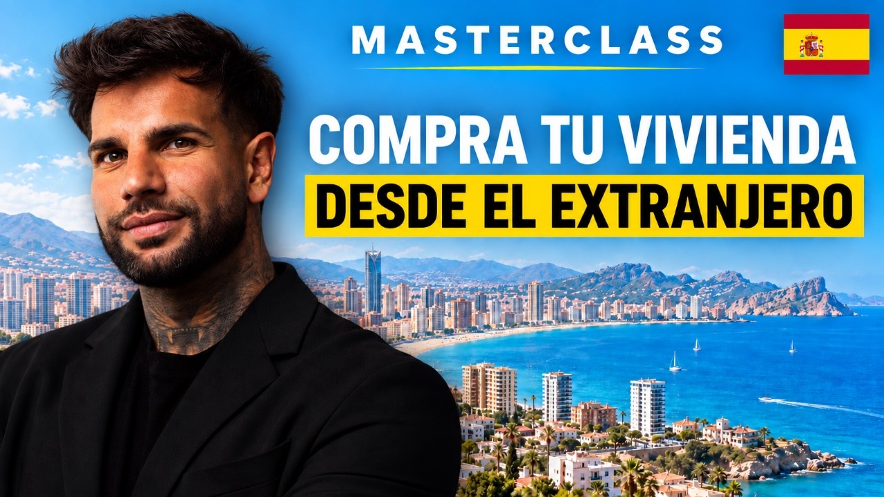 MASTERCLASS | C&oacute;mo comprar tu vivienda ideal en Espa&ntilde;a residiendo fuera 🏡🇪🇸