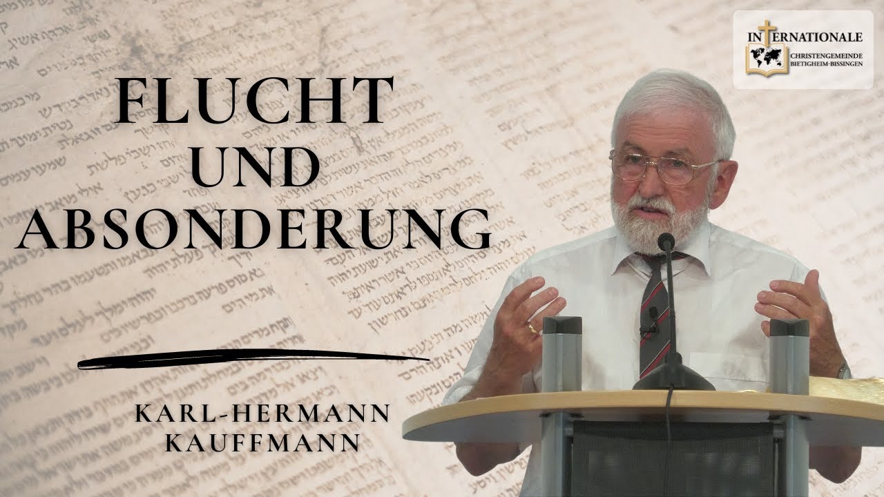 Flucht und Absonderung | Karl-Hermann Kauffmann | Internationale Christengemeinde