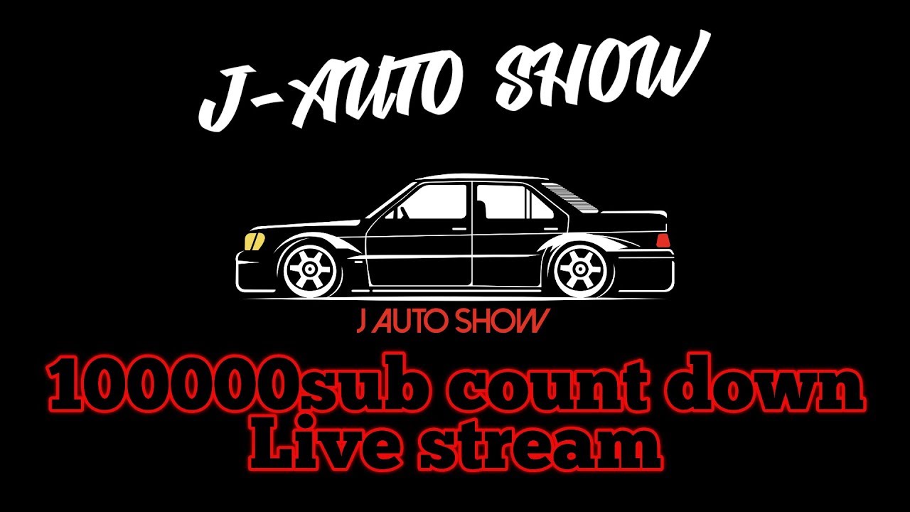 J-AutoShow Live streaming count down 100000 sub