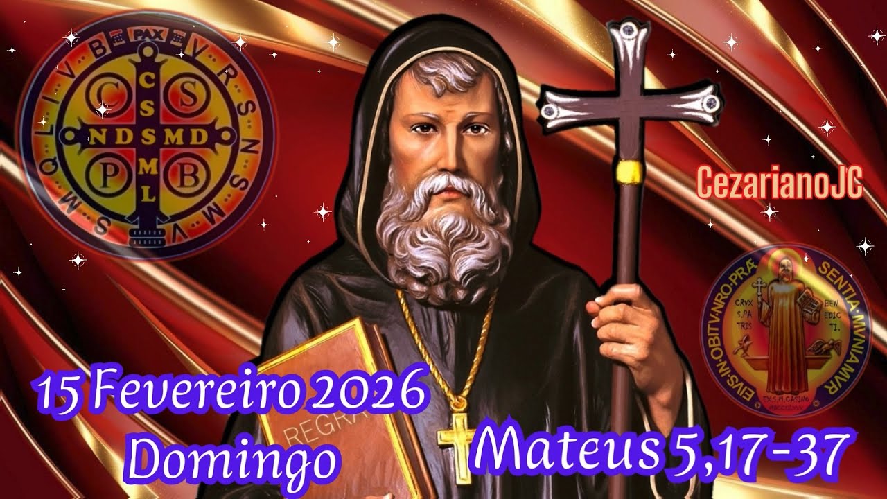 EVANGELHO DO DIA 15 DE FEVEREIRO 2026 - DOMINGO - MATEUS 5,17-37