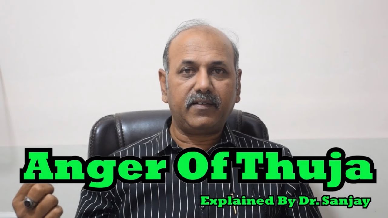 Anger of Thuja | Explained by Dr. Sanjay | Hindi | Delhi M&G Announcement |