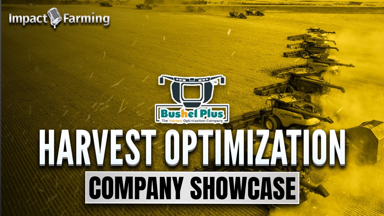 Episode 223: Harvest Optimization Tools with Marcel Kringe Founder & CEO of Bushel Plus