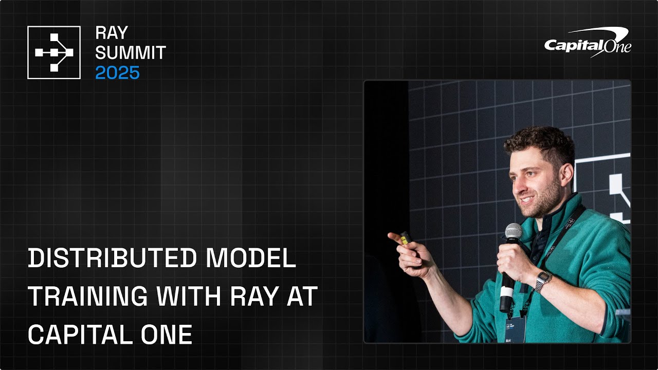 Distributed Model Training with Ray at Capital One | Ray Summit 2025