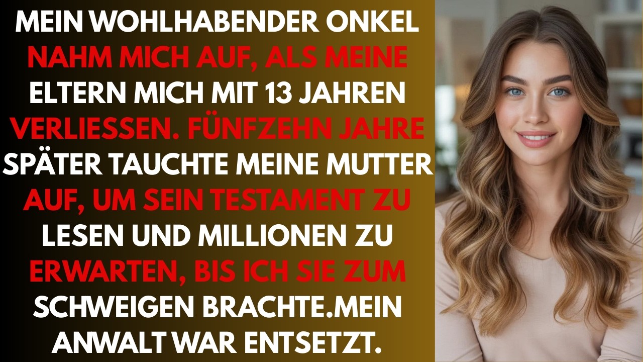 Mein reicher Onkel nahm mich auf, nachdem meine Eltern mich mit 13 Jahren verlassen hatten, ohne zu