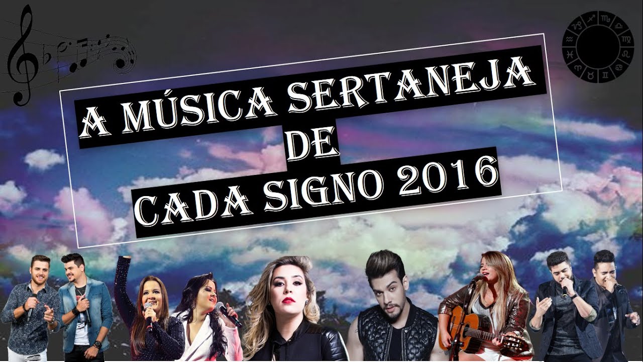 A Música Sertaneja de Cada Signo! #Atual