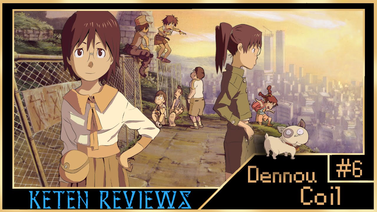 Keten Reviews: Dennou Coil