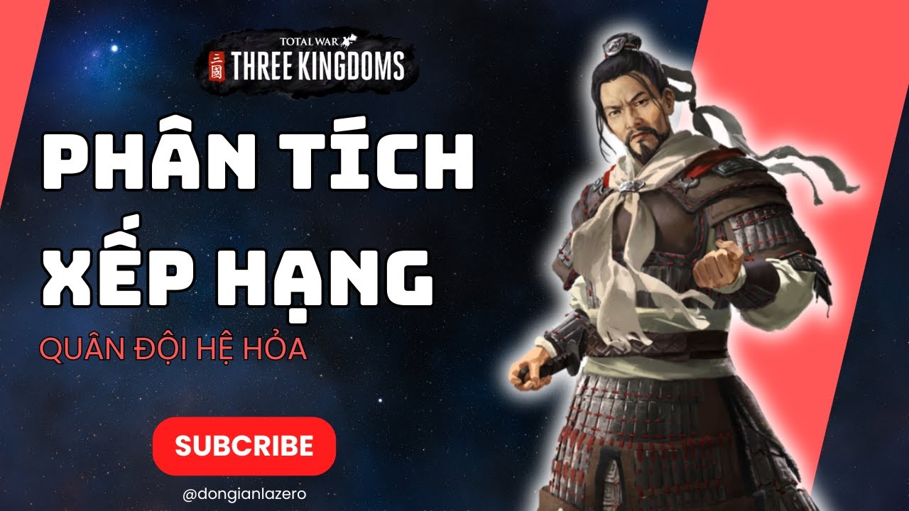 TOTAL WAR THREE KINGDOMS | PHÂN TÍCH & XẾP HẠNG QUÂN ĐỘI #1: Quân đội hệ Hỏa