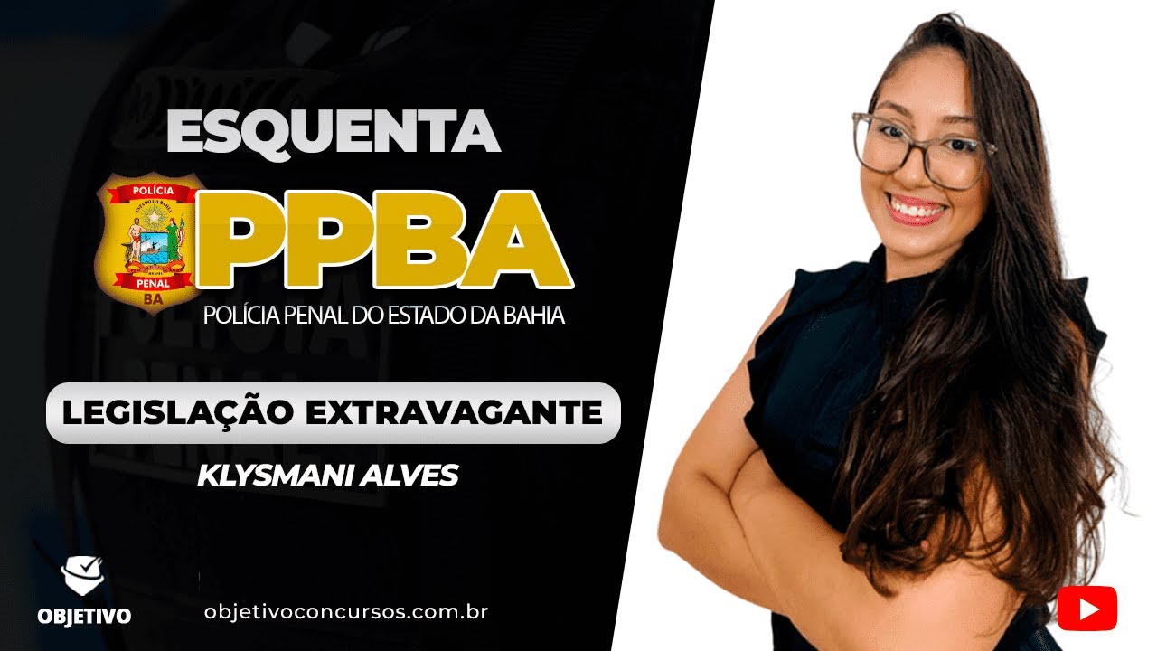 ESQUENTA EDITAL PPBA | Legislação Extravagante: Lei Maria da Penha - Profª. Klysmani Alves.