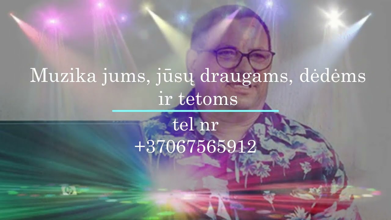 MUZIKA JUMS IR JŪSŲ TETOMS DĖDĖMS, IR SENELIAMS