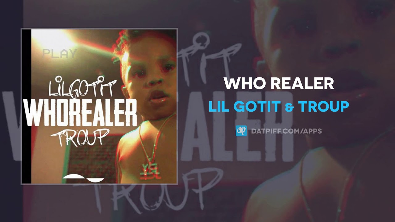 Lil Gotit & Troup - Who Realer (AUDIO)