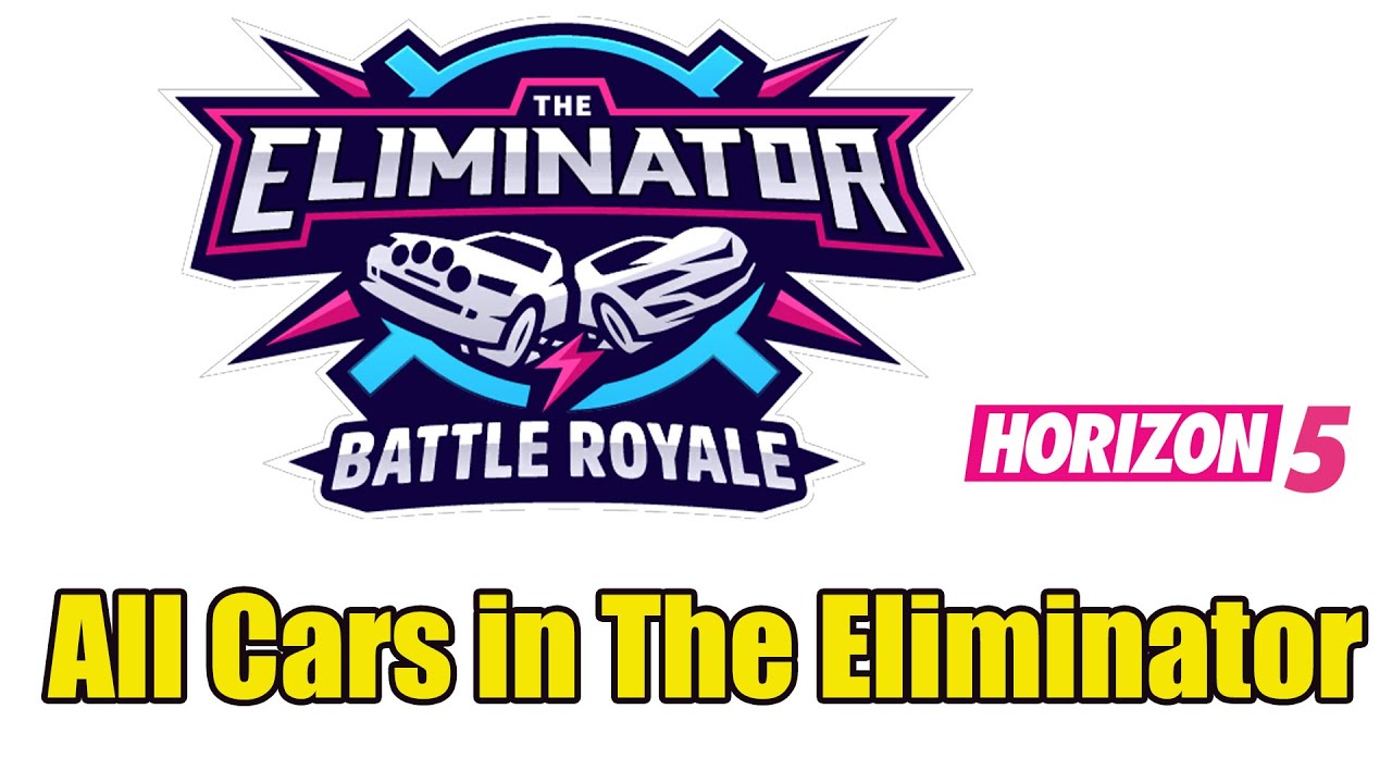 Forza Horizon 5 All Cars in The Eliminator - 46 Cars