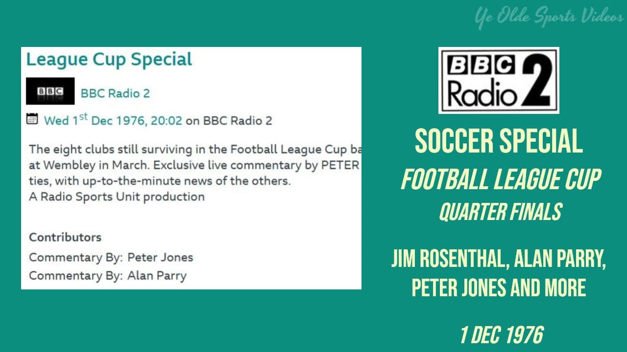 FOOTBALL LEAGUE CUP SOCCER SPECIAL - JIM ROSENTHAL, ALAN PARRY, PETER JONES - BBC RADIO, 1 DEC 1976