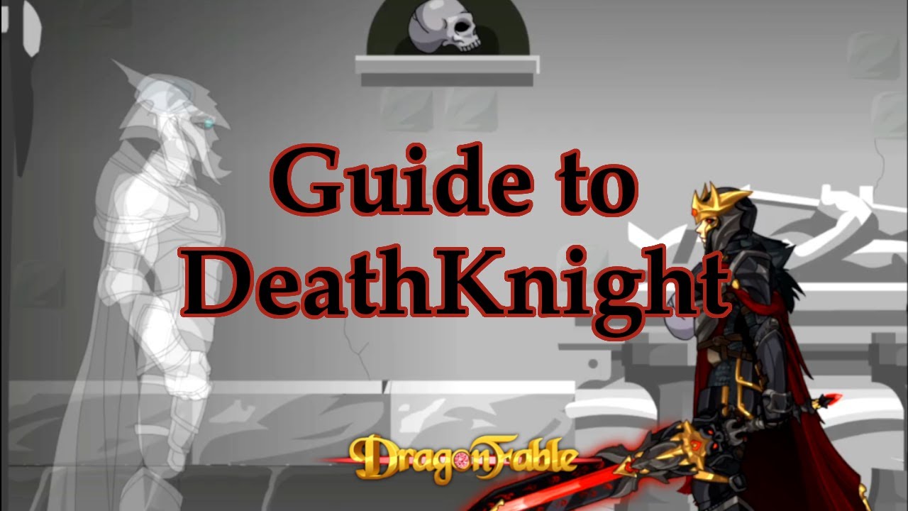 DragonFable - Guide to the (Revamped) DeathKnight Class