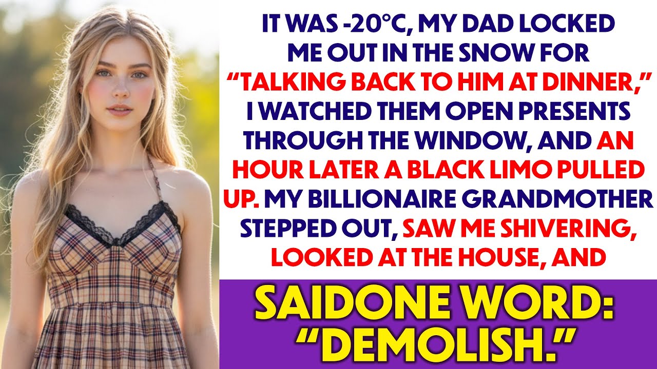 Dad Locked Me Outside at –20°C During a Blizzard—Then My Billionaire Grandmother Returned