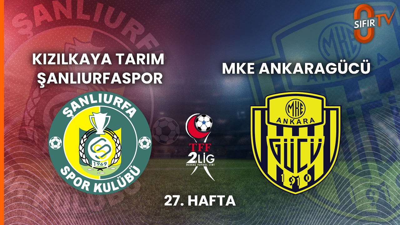 KIZILKAYA TARIM ŞANLIURFASPOR - MKE ANKARAGÜCÜ