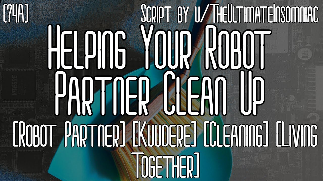 [?4A] Helping Your Robot Partner Clean Up [Robot Partner] [Kuudere] [Cleaning] [Living Together]
