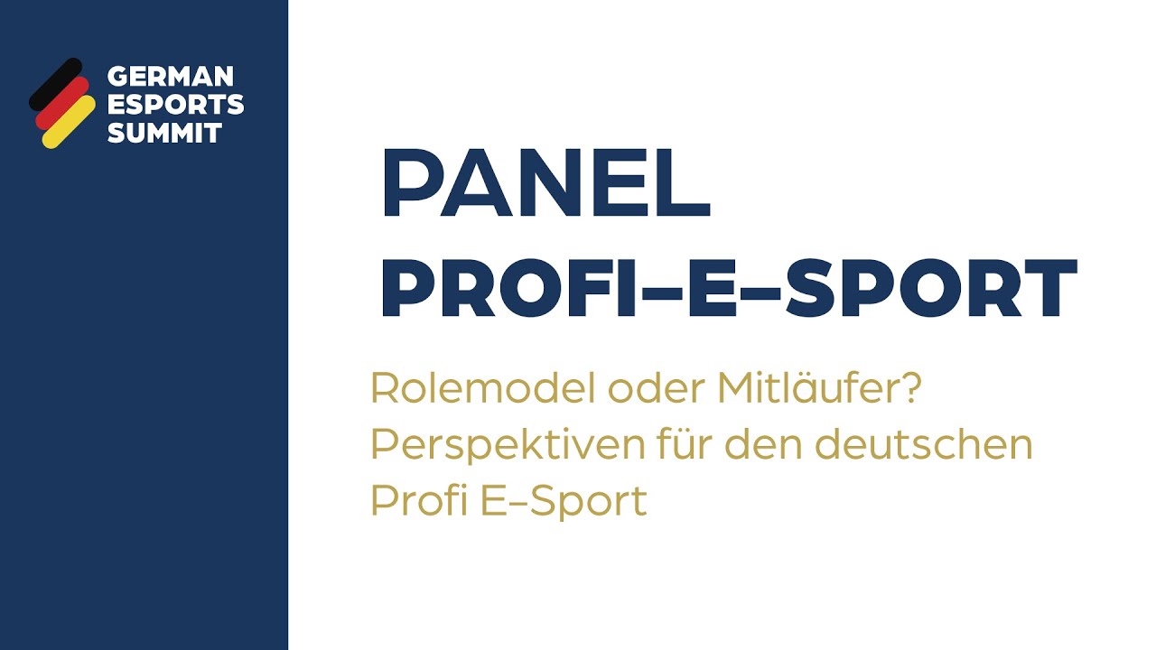 GES22 - 4/5 | Panel: Rolemodel oder Mitläufer? Perspektiven für den deutschen Profi E-Sport