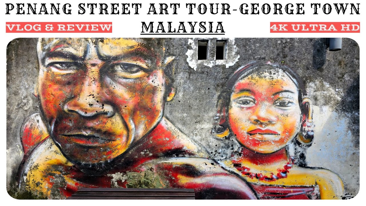 Discover The Penang Street Art At George Town