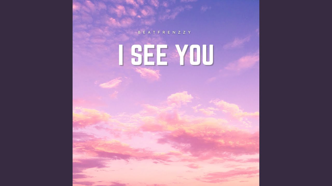 I SEE YOU