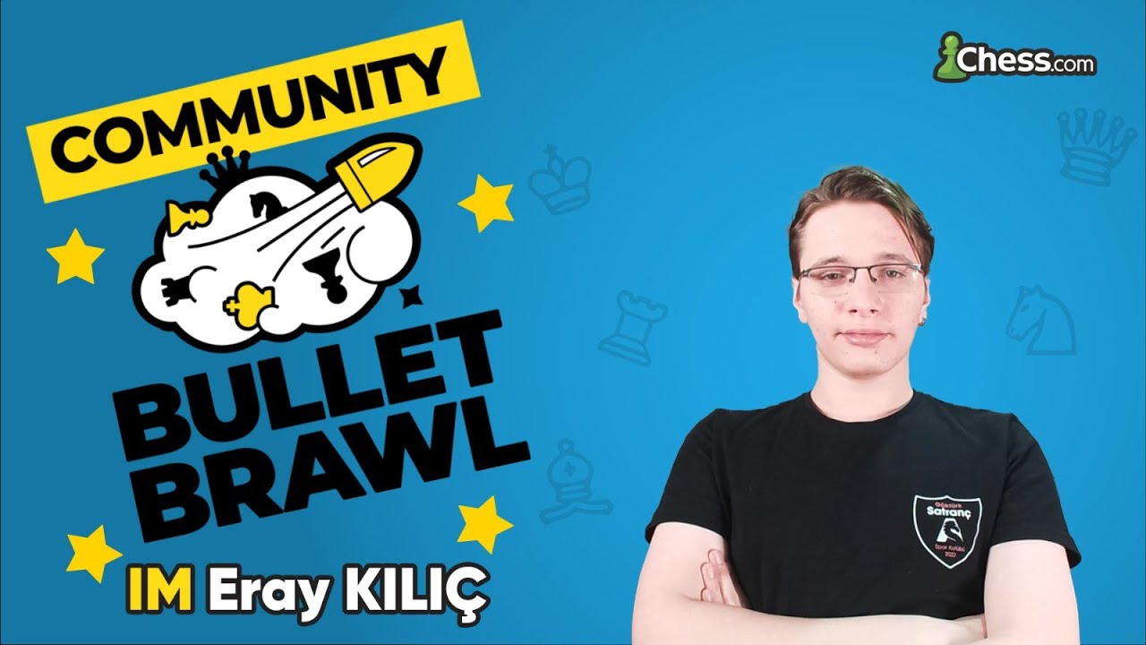 IM Eray Kılıç ile 1000$ ÖDÜLLÜ BULLET BRAWL!!