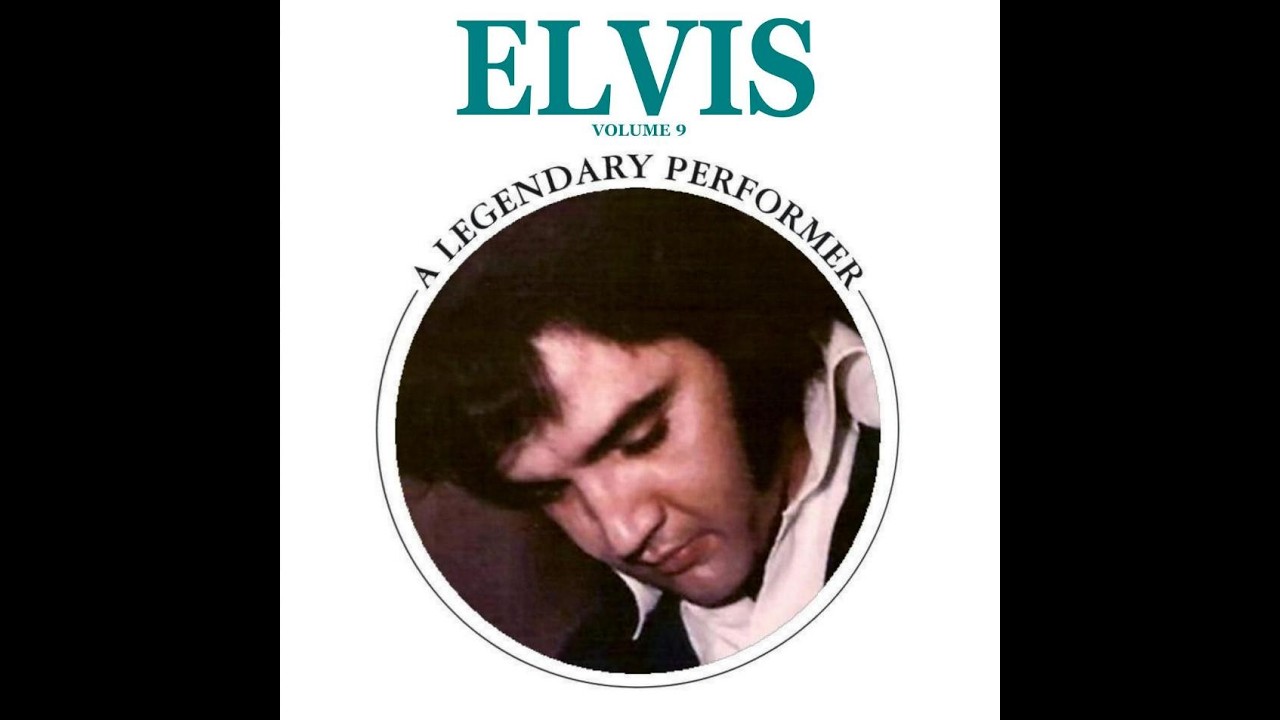 Elvis Presley - A Legendary Performer Volume 9