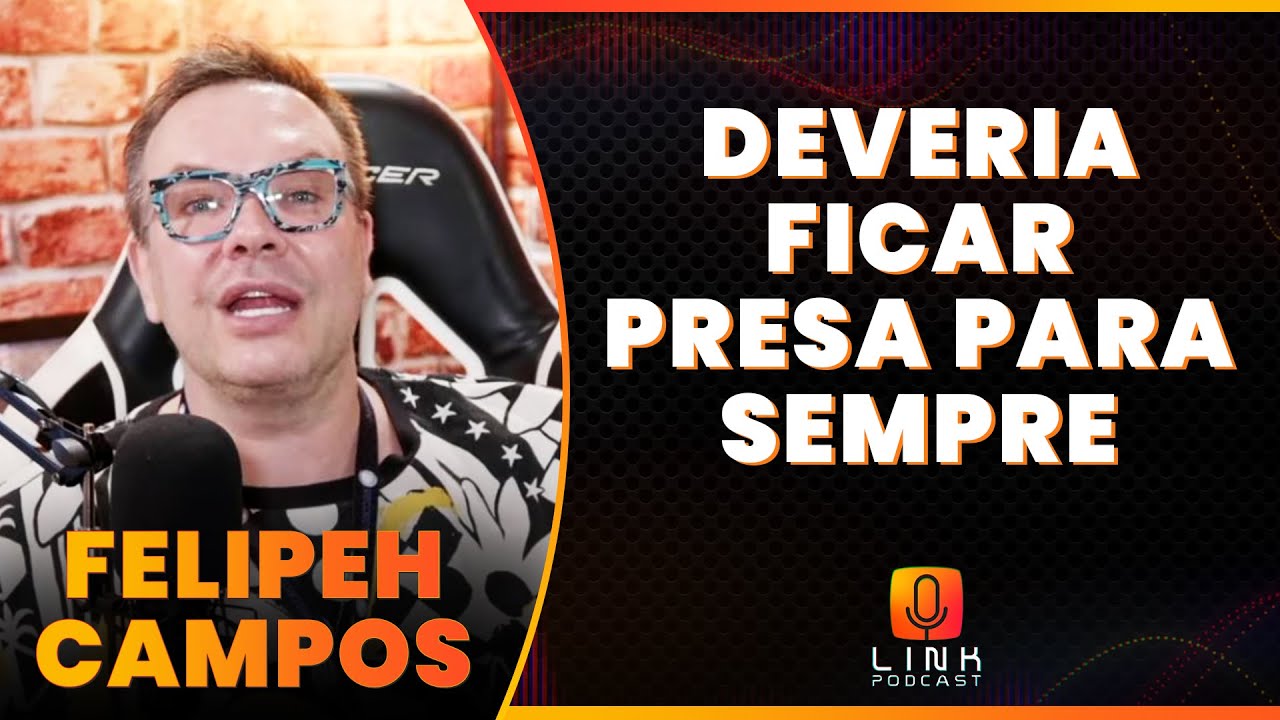 FELIPEH CAMPOS SE INDIGNA COM NOTÍCIA DE SUZANE VON RICHTHOFEN | LINK PODCAST