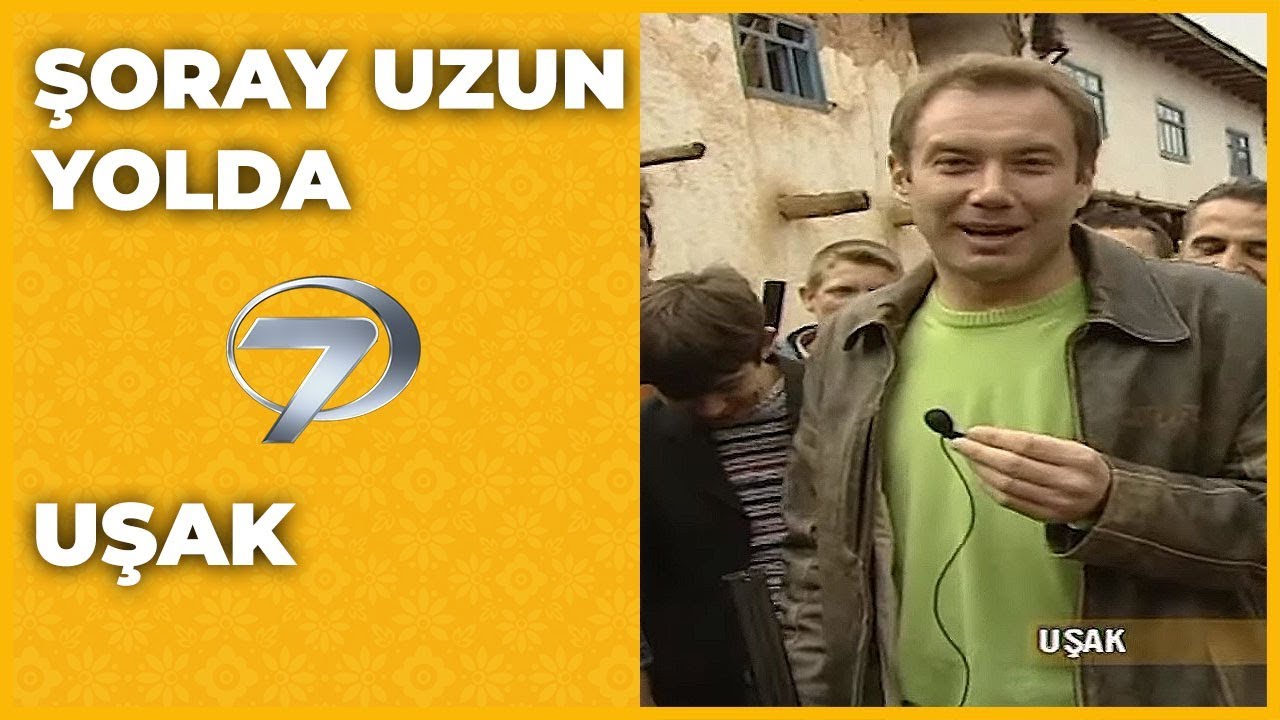 Uşak | Şoray Uzun Yolda