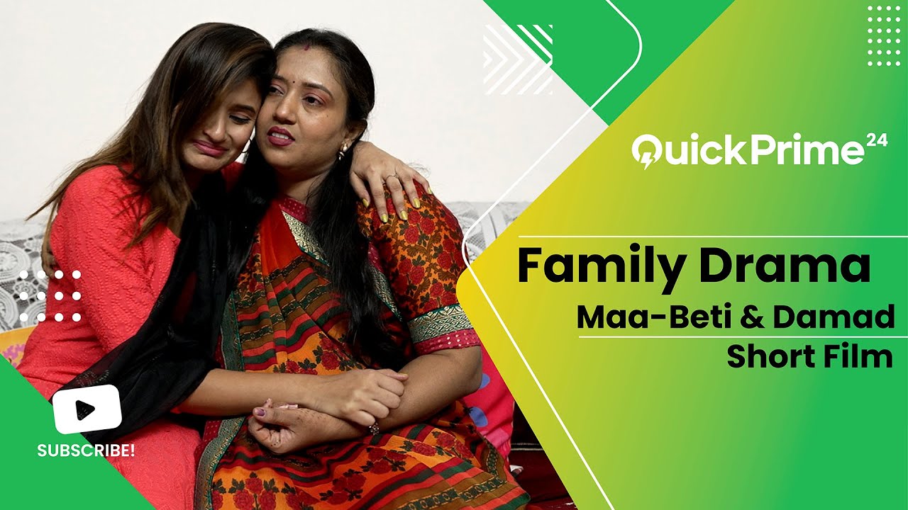 Family Drama | Maa-Beti & Damad | Hindi Short Film | Emotional Story Of A Mother | Quick Prime 24