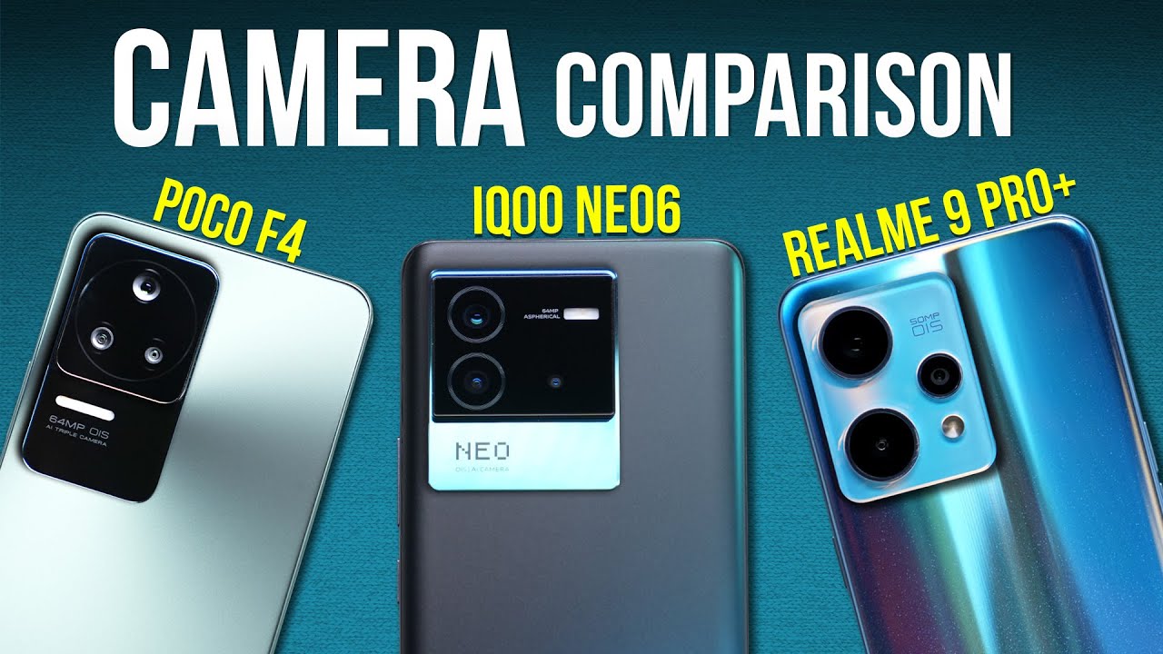 Poco F4 vs iQOO Neo 6 vs Realme 9 Pro+ Camera Comparison Review