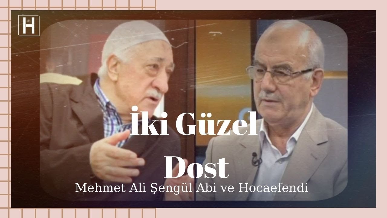 İki Güzel Dost: Mehmet Ali Şengül Abi ve Hocaefendi