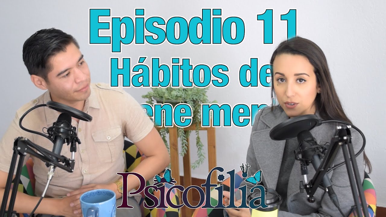 Episodio [11] 🎙 H&aacute;bitos de higiene mental  🦋