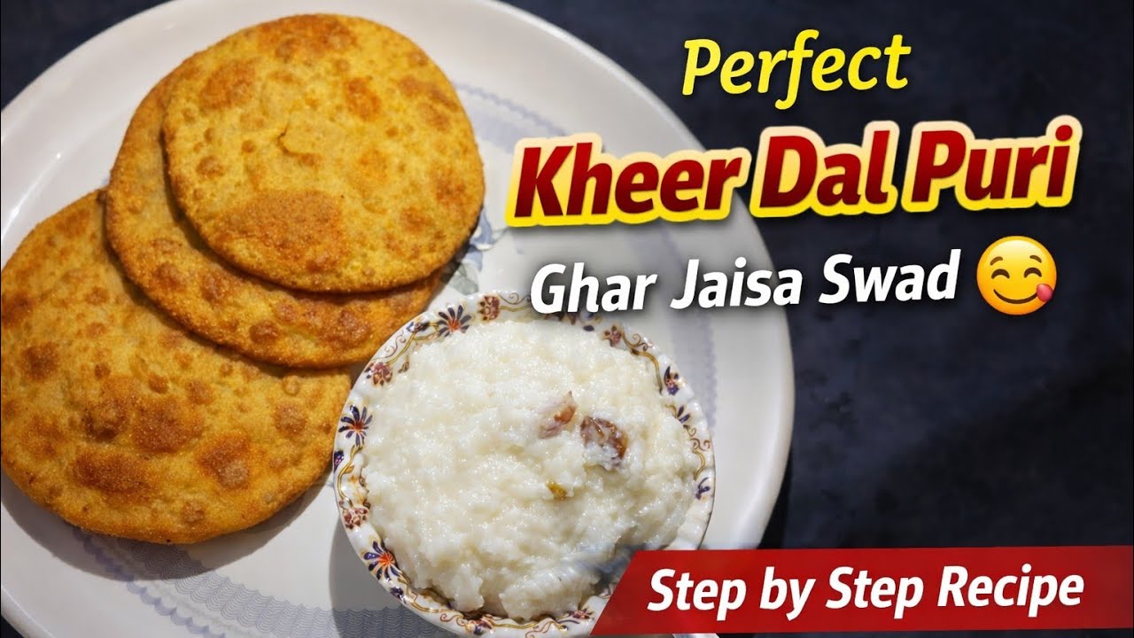Kheer aur Dal Puri Recipe | Poori Process Step by Step | Ajay Sarita Kitchen