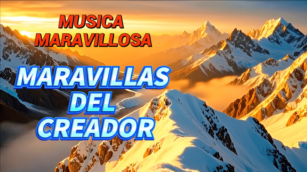 LA MEJOR MUSICA INSTRUMENTAL PARA LA PAZ DEL ALMA Y LA GRATITUD ✨ Maravillas del Creador 🌄