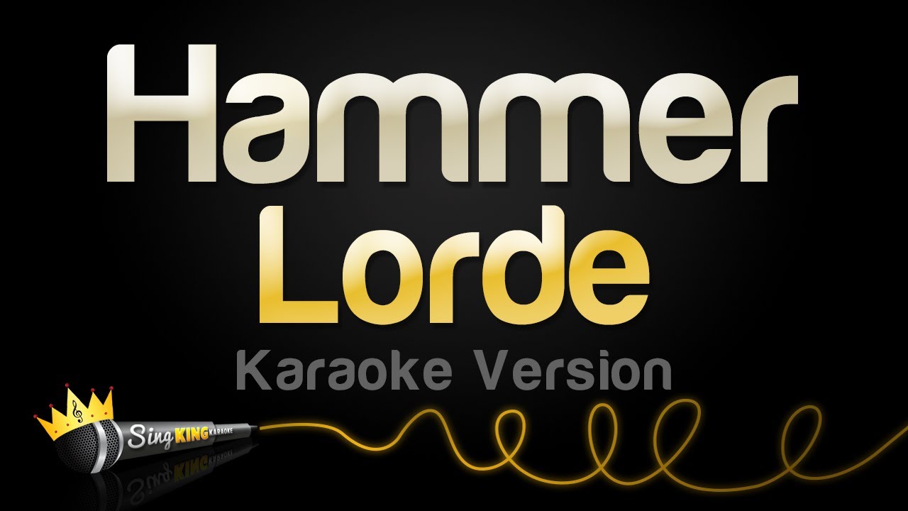Lorde - Hammer (Karaoke Version)