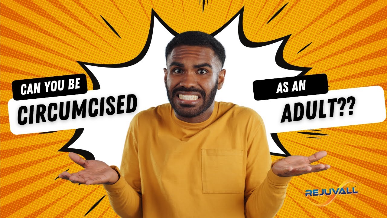Why Get Circumcised as an Adult? Benefits & Risks Explained
