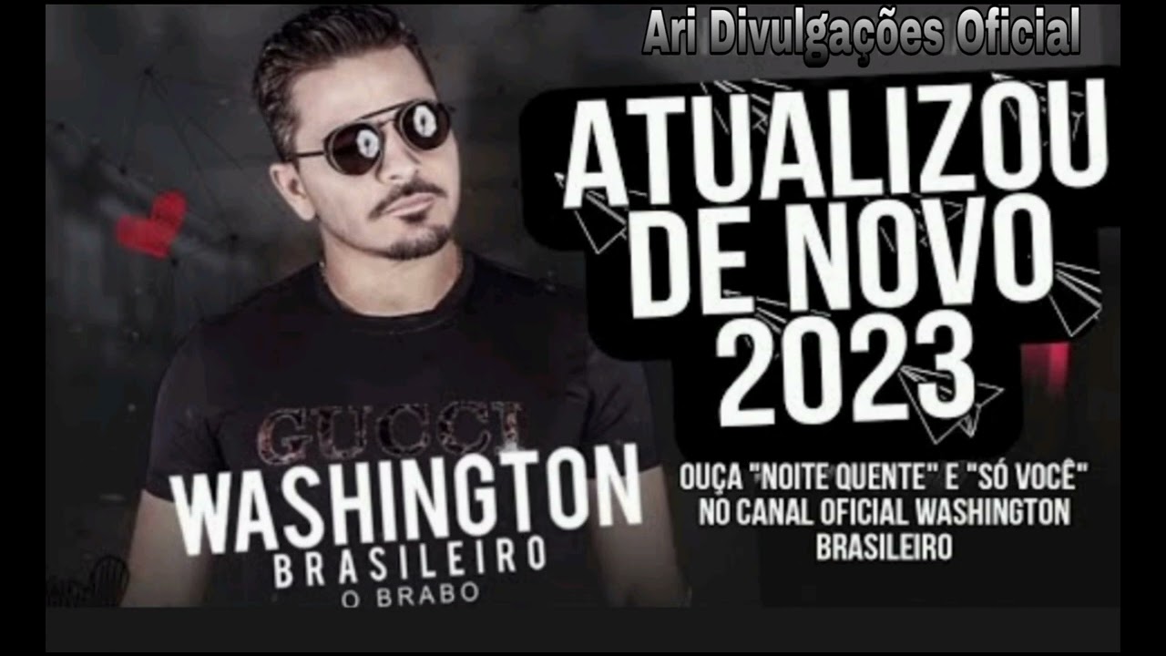 Washington Brasileiro - Atualizou de Novo 2023! Músicas Novas