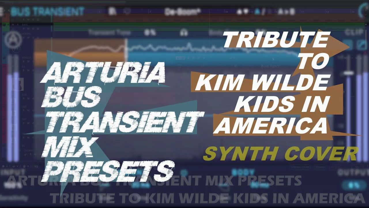 Bus Transient Mix Presets Demo | Arturia | Tribute To Kim Wilde - Kids In America | Synth Cover