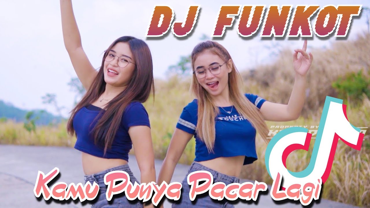 DJ FUNKOT TIKTOK MASHUP KAMU PUNYA PACAR LAGI
