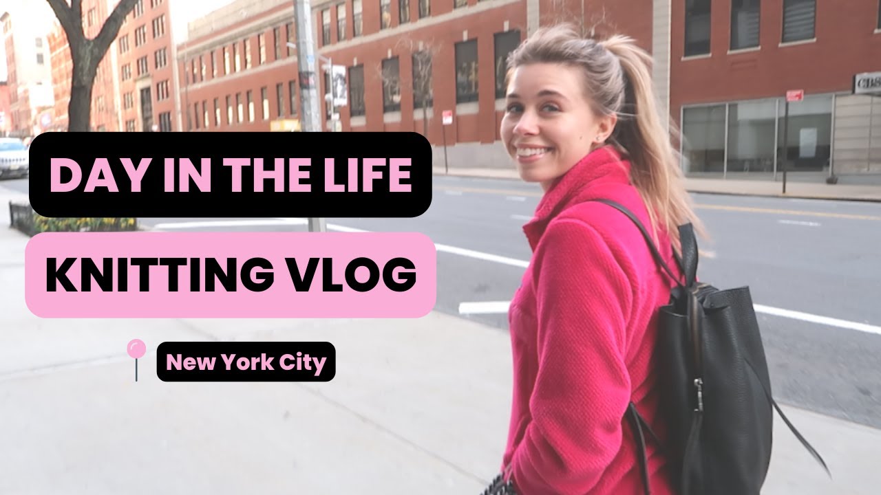 Day in the Life - Work, Knitting, Errands | Knitting Vlog | Knitty Natty