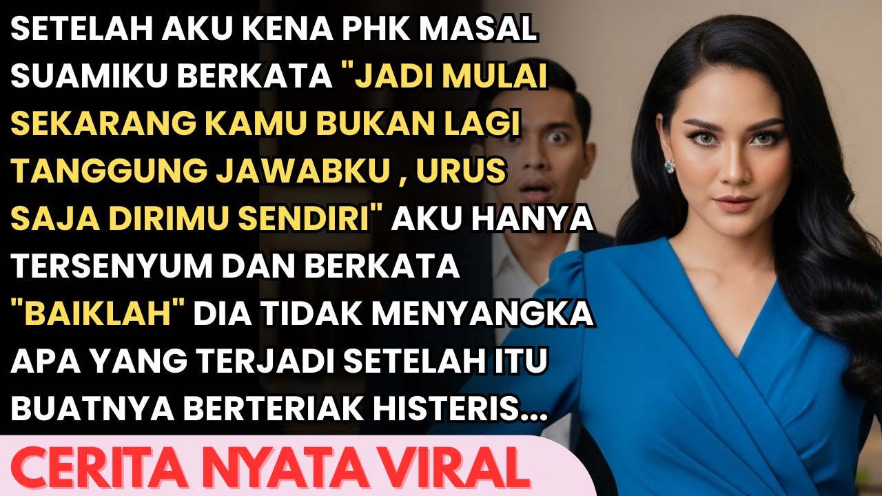 SETELAH KENA PHK MASAL SUAMI LANGSUNG MENCAMPAKANKU - DIA TIDA MENYANGKA HAL BESAR SUDAH MENANTI...
