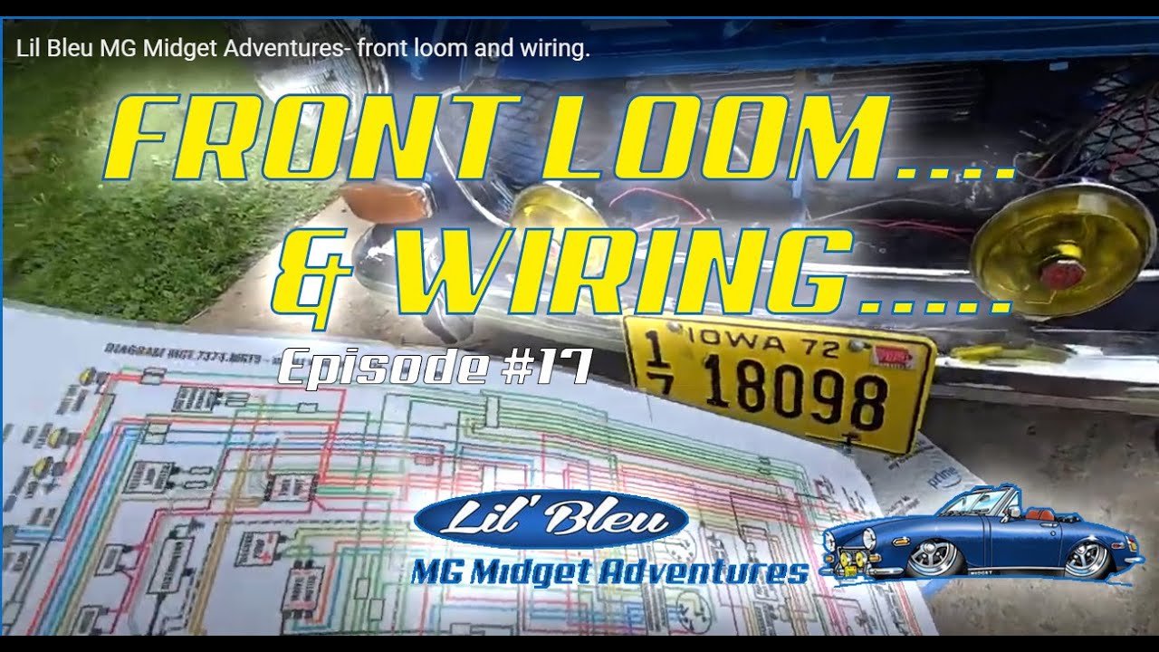 Lil Bleu MG Midget Adventures- front loom and wiring.