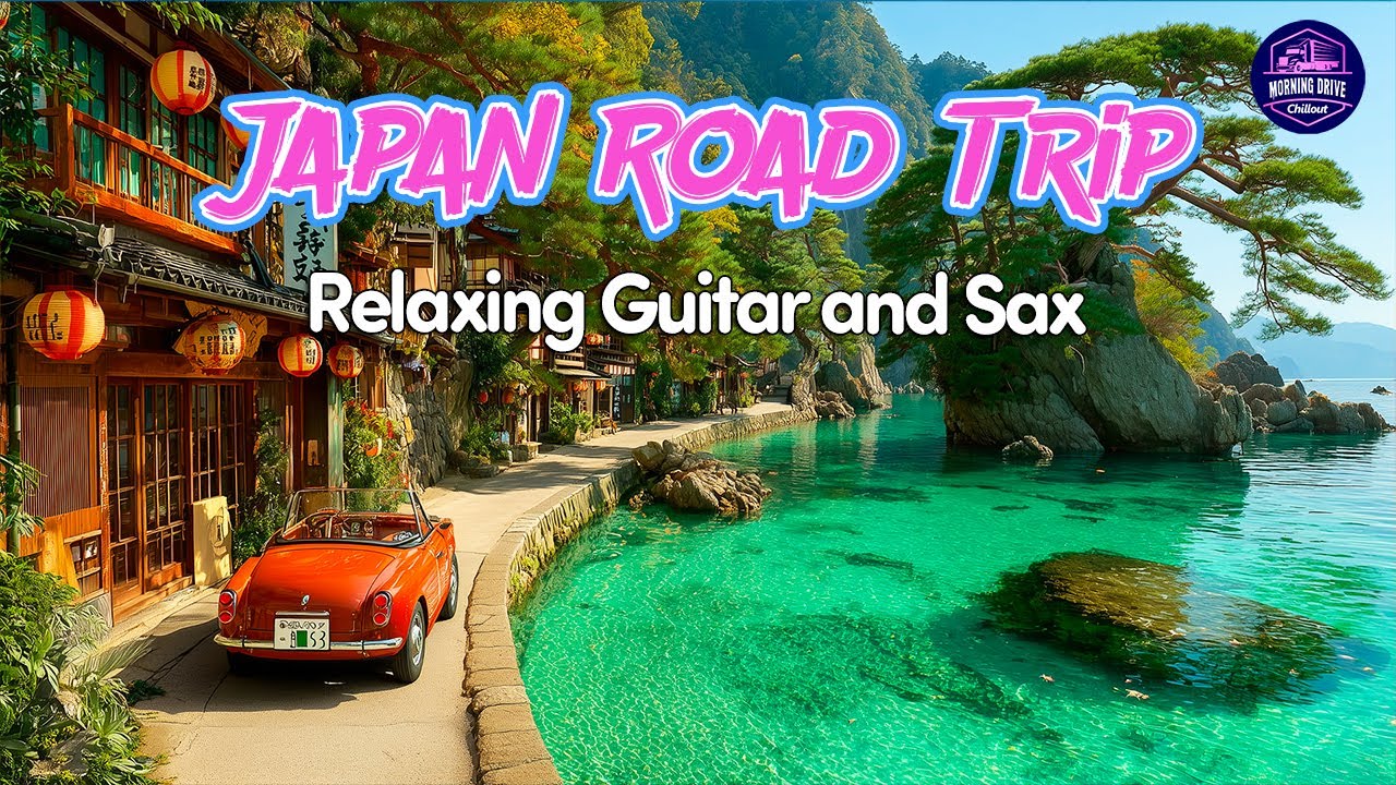 Japanese Road Trip Vibes 🌿 Drive and Chill Guitar & Saxophone Instrumental for Pure Relaxation