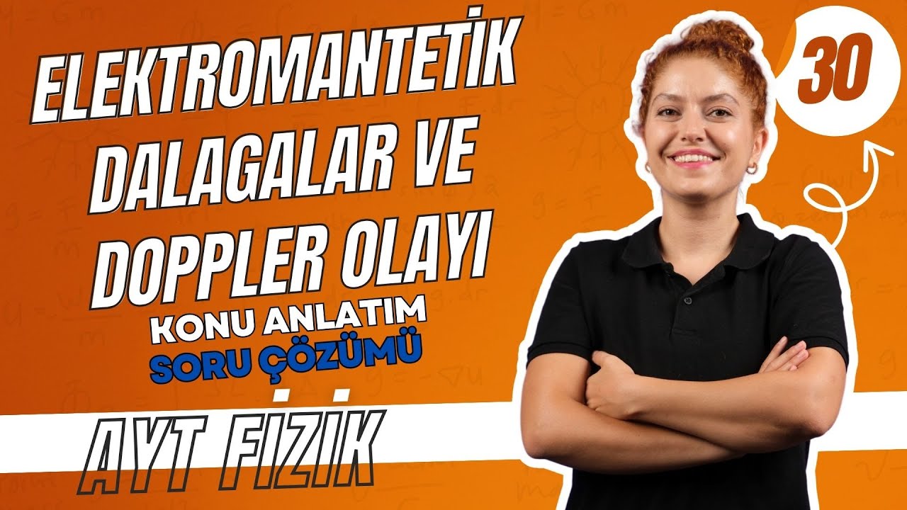Elektromanyetik Dalgalar Doppler Olayı Konu Anlatım Soru Çözümü |12.SINIF AYT FİZİK | 30. Gün