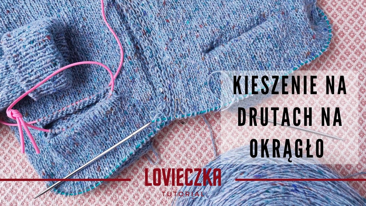 Jak zrobić kieszenie w swetrze na drutach, na okrągło. Niewidoczne nabieranie oczek na okrągło.