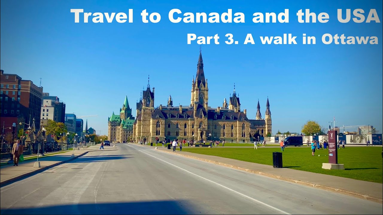 Canada & US Tour. Part 3. A walk in Ottawa