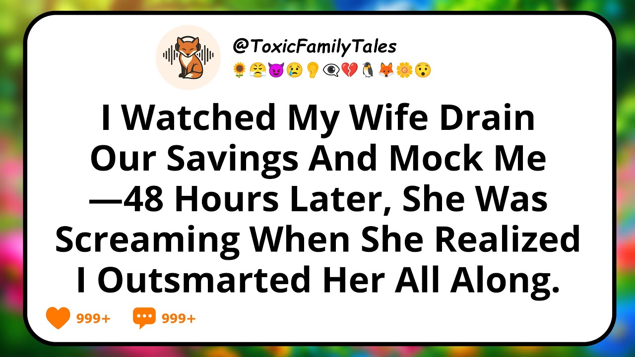 I Watched My Wife Drain Our Savings And Mock Me—48 Hours Later, She Was Screaming When She Realized