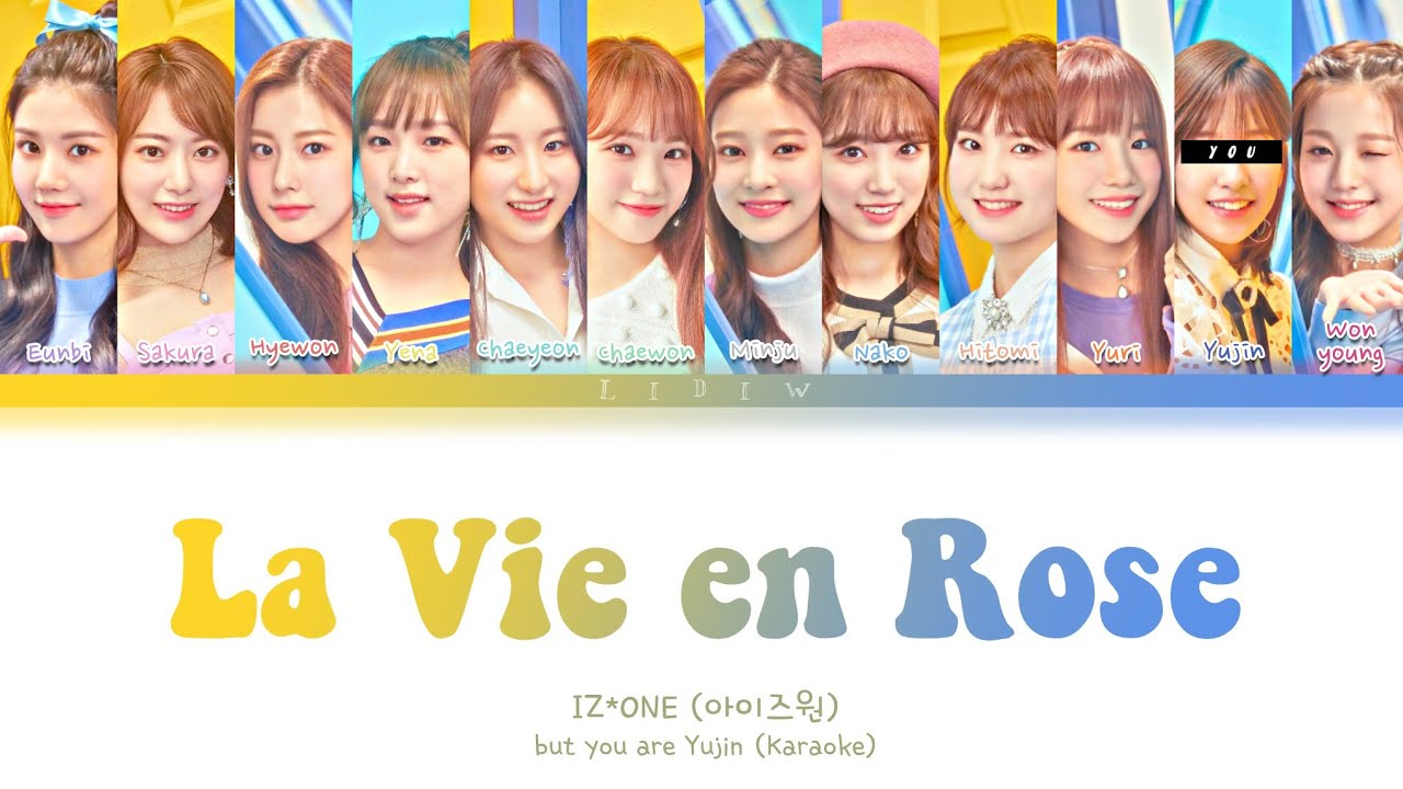 IZ*ONE || La Vie en Rose but you are Yujin (Color Coded Lyrics Karaoke)